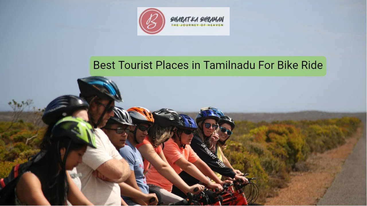 Best Tourist Places in Tamilnadu For Bike Ride