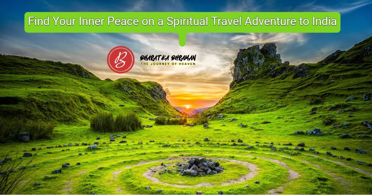 Find Your Inner Peace on a Spiritual Travel Adventure to India