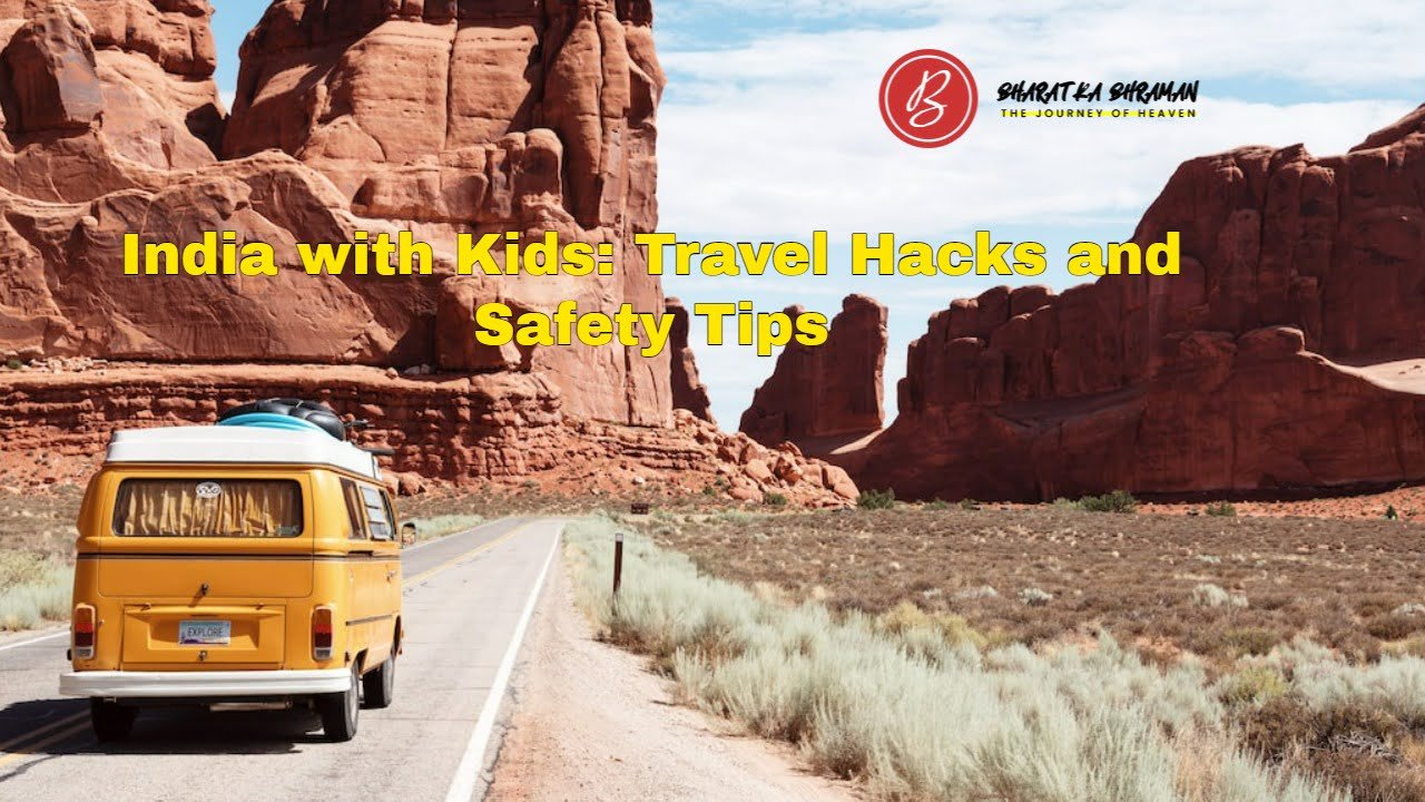 India with Kids: Travel Hacks and Safety Tips
